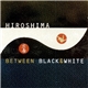 Hiroshima - Between Black & White